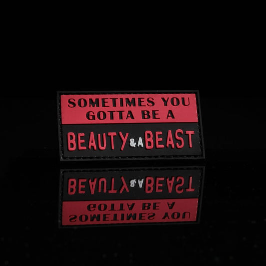 Sometimes you gotta be a beauty and a beast Patch