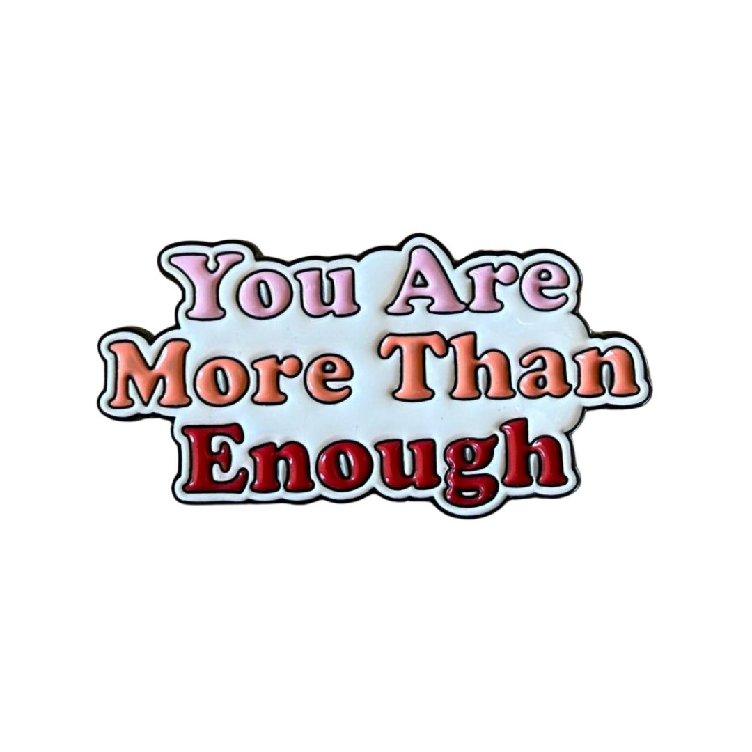 You are more than enough pin