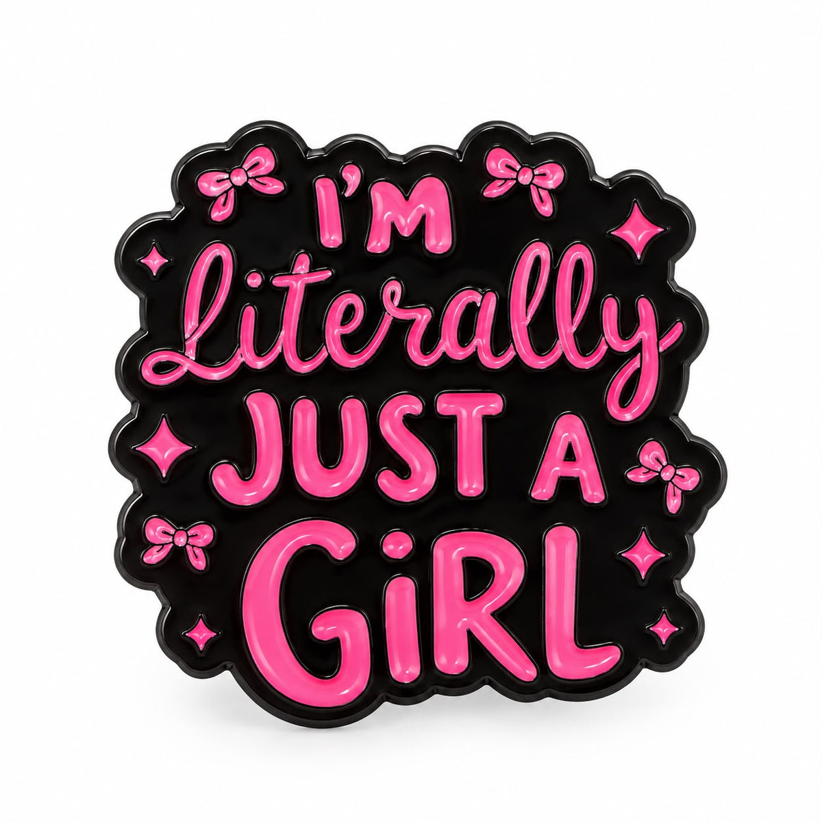 I'm Just a Girl Pin
