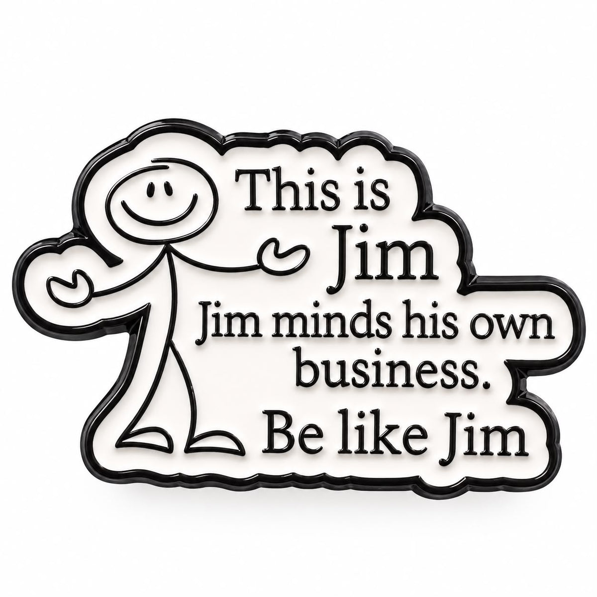 Be like Jim Pin