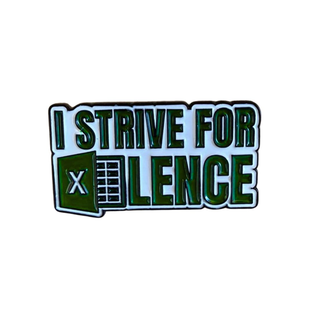 Strive for excellence pin