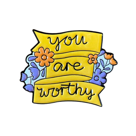 You are worthy pin