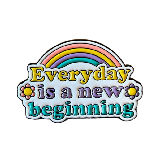 Every day is a new beginning pin