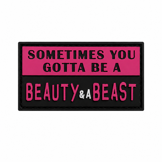 Sometimes you gotta be a beauty and a beast Patch