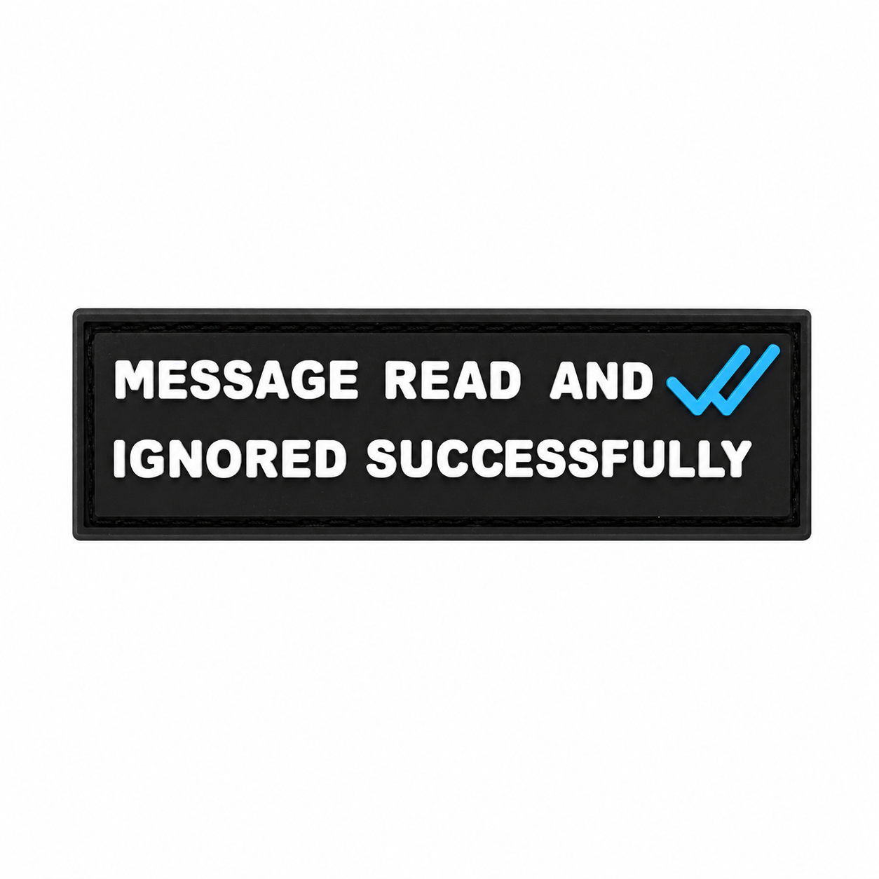 Message Ignored Rubber Patch