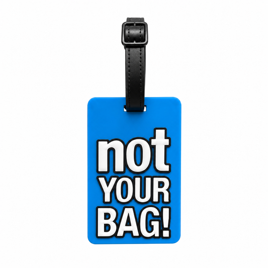 NOT YOUR BAG Tag