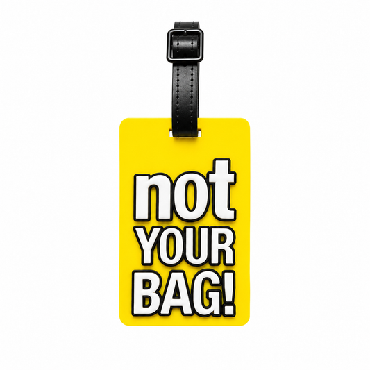 NOT YOUR BAG Tag
