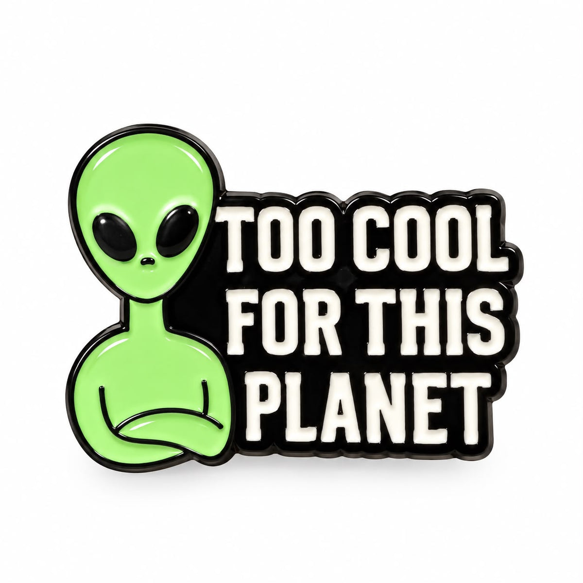 Too Cool Alien Pin